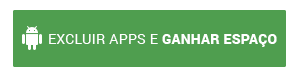 BOTAO_PT_EXCLUIR APPS E GANHAR ESPAÇO